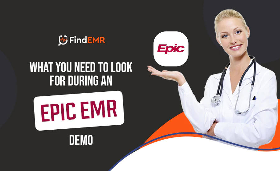 During an Epic EMR demo, here are some things to look for